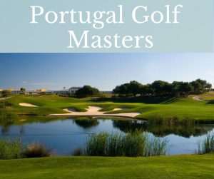 algarve portugal golf masters